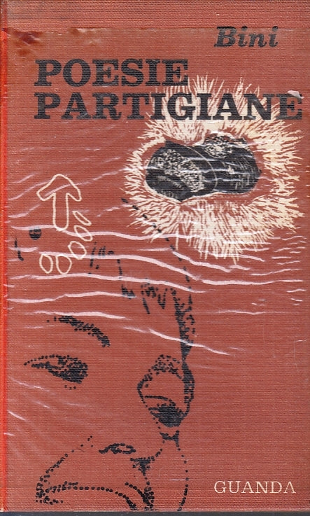 LN- POESIE PARTIGIANE di G. SERBANDINI - BINI - GUANDA --- 1961 - CS - ZFS209