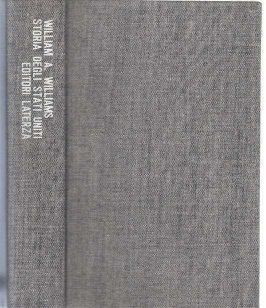 LS- STORIA DEGLI STATI UNITI - WILLIAM A. WILLIAMS - LATERZA --- 1964 - CS - XFS