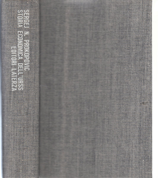 LS- STORIA ECONOMICA DELL'U.R.S.S. - SERGEJ PROKOPOVIC- LATERZA--- 1957- CS- XFS