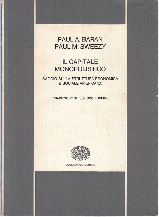 Il capitale monopolistico- Baran Sweezy- Einaudi Nuova Biblioteca Scientifica- XFS
