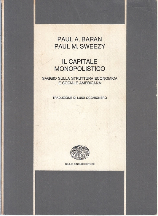 Il capitale monopolistico- Baran Sweezy- Einaudi Nuova Biblioteca Scientifica- XFS