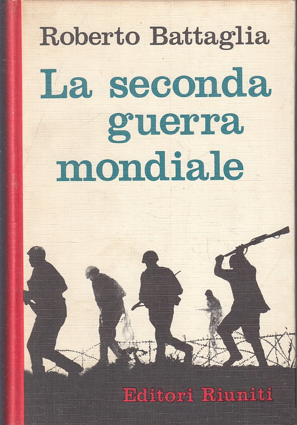 LS- LA SECONDA GUERRA MONDIALE - ROBERTO BATTAGLIA - RIUNITI --- 1964- C- ZFS209