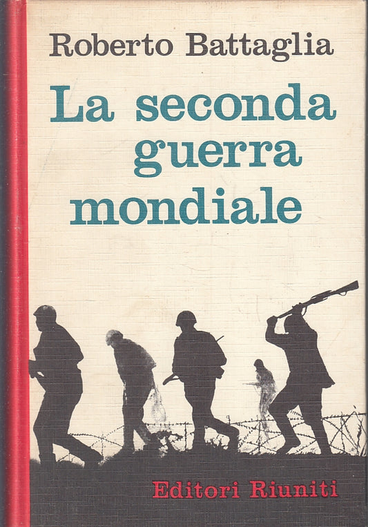 LS- LA SECONDA GUERRA MONDIALE - ROBERTO BATTAGLIA - RIUNITI --- 1964- C- ZFS209