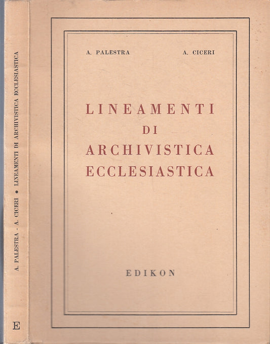 LD- LINEAMENTI DI ARCHIVISTICA ECCLESIASTICA- PALESTRA- EDIKON--- 1965- B- ZFS93
