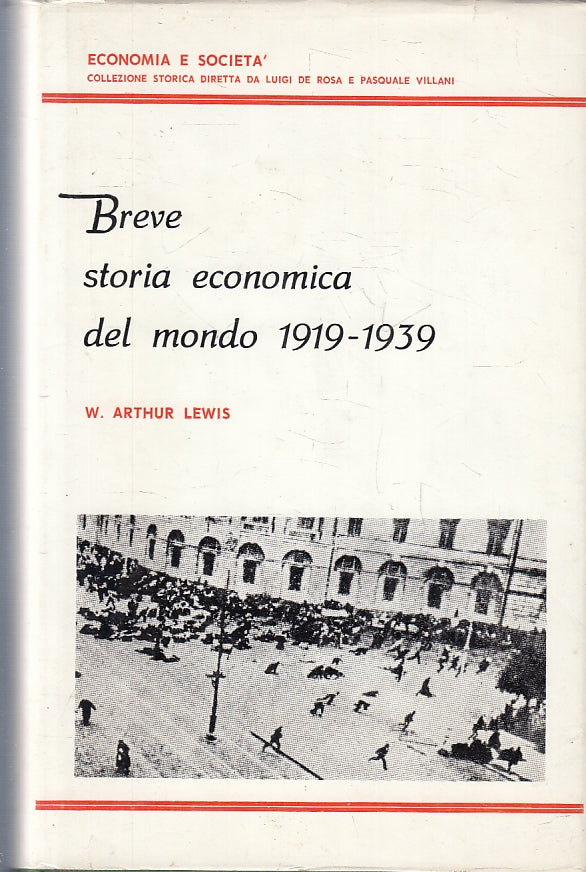 LS- BREVE STORIA ECONOMICA DEL MONDO 1919/1939- ARTHUR LEWIS---- 1968- CS- ZFS93