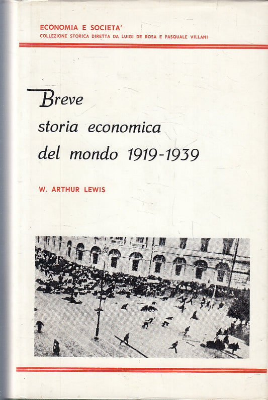 LS- BREVE STORIA ECONOMICA DEL MONDO 1919/1939- ARTHUR LEWIS---- 1968- CS- ZFS93