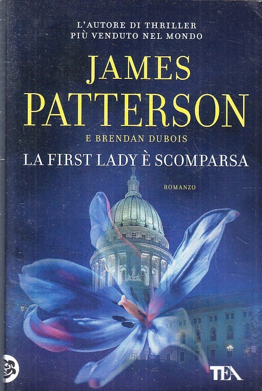 LN2- LA FIRST LADY E' SCOMPARSA - JAMES PATTERSON - TEA TASCABILI- B- JXS88