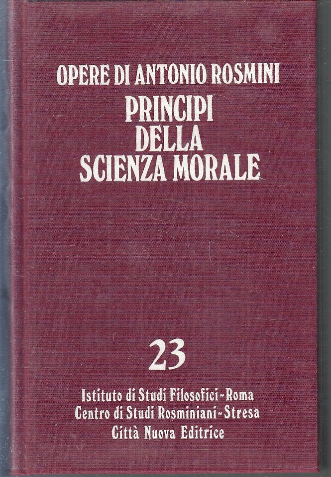 LN- OPERE DI ANTONIO ROSMINI 23 PRINCIPI DELLA SCIENZA MORALE - 1990- CS- ZFS205