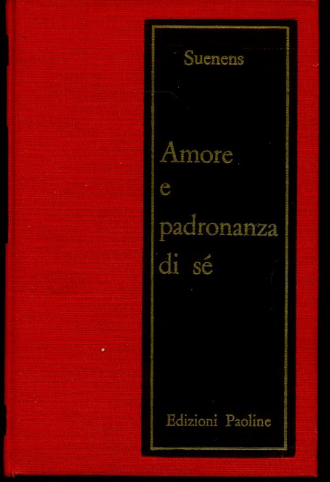 LZ- AMORE E PADRONANZA DI SE' - SUENENS - EDIZIONI PAOLINE --- 1964 - C - ZFS193