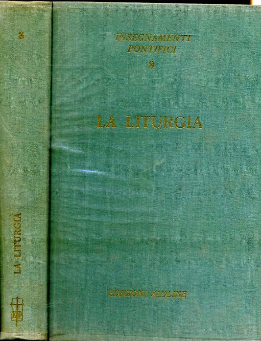 LD- LA LITURGIA -- EDIZIONI PAOLINE- INSEGNAMENTI PONTIFICI 8-- 1959- CS- ZFS193