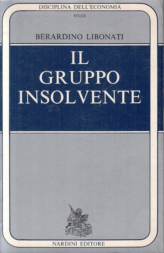 LZ- IL GRUPPO INSOLVENTE- BERARDINO LIBONATI- NARDINI- ECONOMIA-- 1981- B-ZFS196