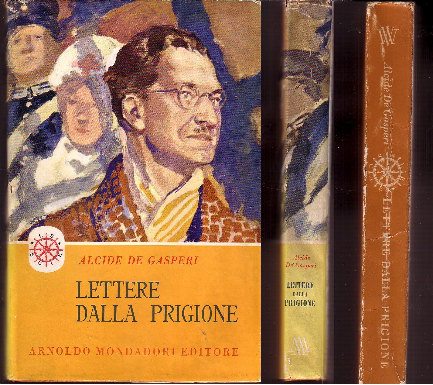 LS- LETTERE DALLA PRIGIONE - ALCIDE DE GASPERI - MONDADORI --- 1955 - CS - ZFS221