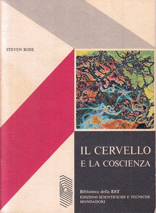 LZ- IL CERVELLO E LA COSCIENZA - STEVEN ROSE - MONDADORI - EST --- B - ZFS221