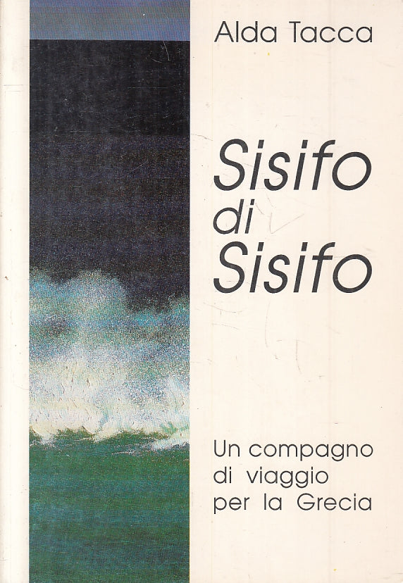 LN- SISIFO DI SISIFO COMPAGNO VIAGGIO PER GRECIA- ALDA TACCA---- 1990- B- ZFS221