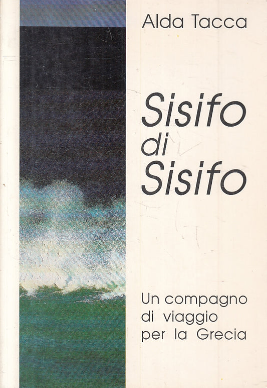 LN- SISIFO DI SISIFO COMPAGNO VIAGGIO PER GRECIA- ALDA TACCA---- 1990- B- ZFS221