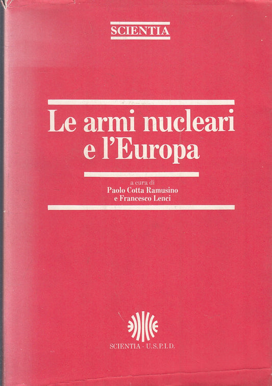 LZ- LE ARMI NUCLEARI E L'EUROPA- LENCI COTTA RAMUSINO- SCENTIA- 1985- BS- ZFS217