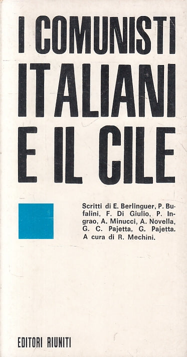 LS- I COMUNISTI ITALIANI E IL CILE -- EDITORI RIUNITI --- 1973 - B - ZFS215