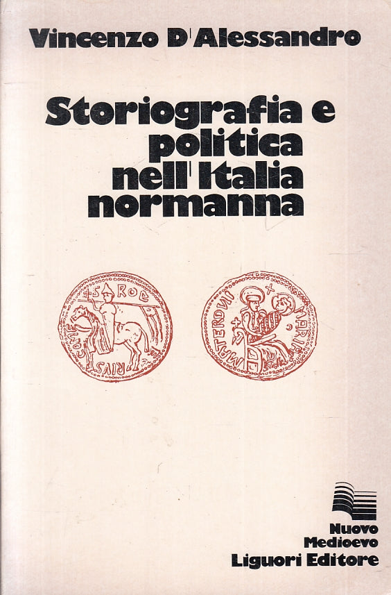 LS-STORIOGRAFIA E POLITICA NELL'ITALIA NORMANNA- D'ALESSANDRO---- 1978- B-ZFS211