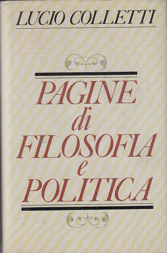 Pagine di filosofia e politica - Lucio Colletti - CDE - ZFS226
