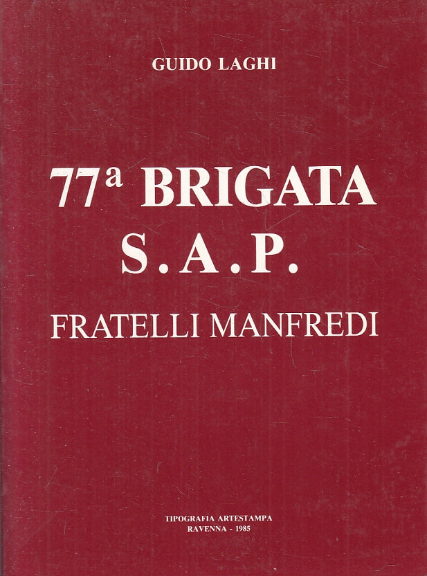 LS- 77a BRIGATA S.A.P. FRATELLI MANFREDI - GUIDO LAGHI ---- 1985 - B - ZFS226