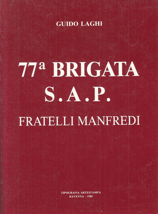 LS- 77a BRIGATA S.A.P. FRATELLI MANFREDI - GUIDO LAGHI ---- 1985 - B - ZFS226