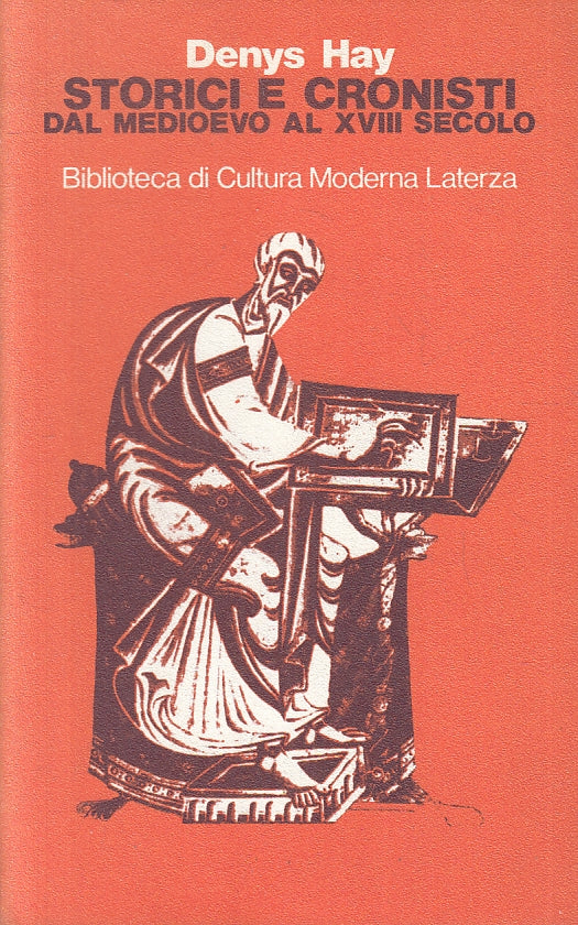 LS- STORICI E CRONISTI MEDIOEVO XVIII SECOLO- DENYS HAY- LATERZA- 1981- B-ZFS226