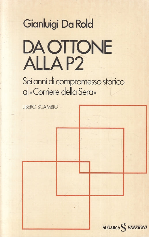 LS- DA OTTONE ALLA P2 - GIANLUIGI DA ROLD - SUGARCO --- 1982 - B - ZFS226