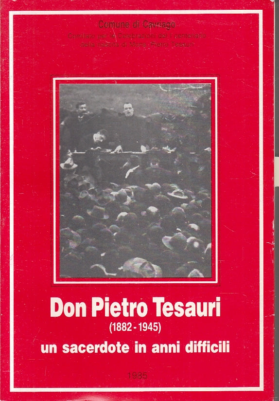 LS- DON PIETRO TESAURI 1882/1945 SACERDOTE ANNI DIFFICILI- CAVRIAGO- 1985-ZFS226