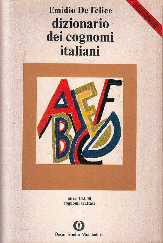 LZ- DIZIONARIO DEI COGNOMI ITALIANI - EMIDIO DE FELICE - MONDADORI---- B- ZFS226