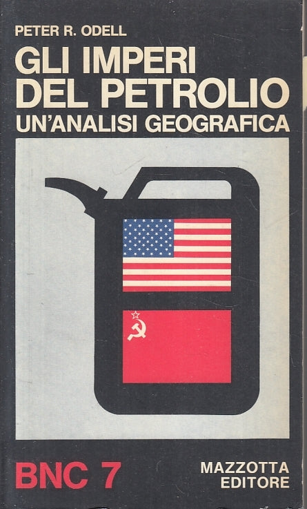 Gli Imperi del petrolio un'analisi geografica - Peter Odell - Mazzotta - ZFS222
