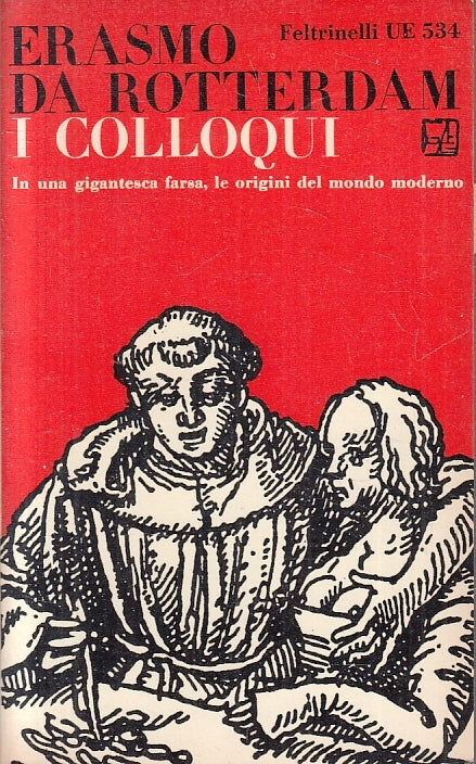 LZ- I COLLOQUI - ERASMO DA ROTTERDAM - FELTRINELLI - UE 534 -- 1967 - B - ZFS222