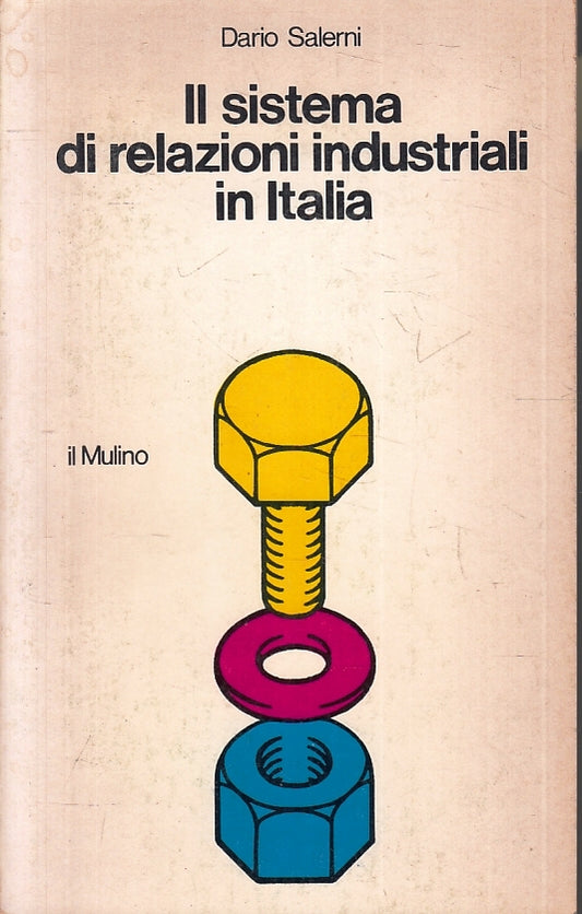 Il sistema di relazioni industriale in Italia - Salerni - Mulino- 1a ed.- ZFS222
