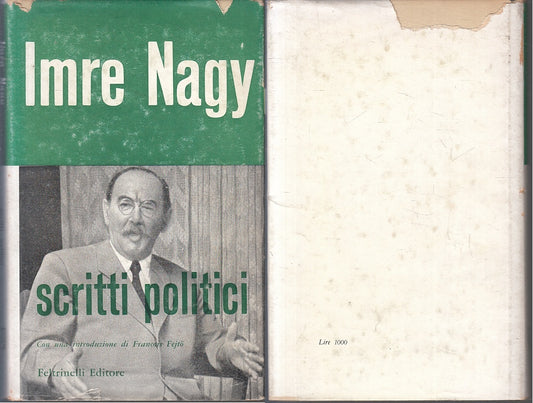 Scritti Politici - Imre Nagy Francois Fejto - Feltrinelli - 1a ed. - ZFS222