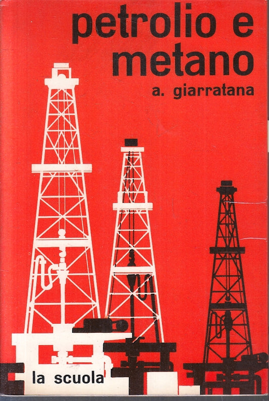 Petrolio e metano - A. Giarratana - La Scuola - 1a ed. - ZFS223