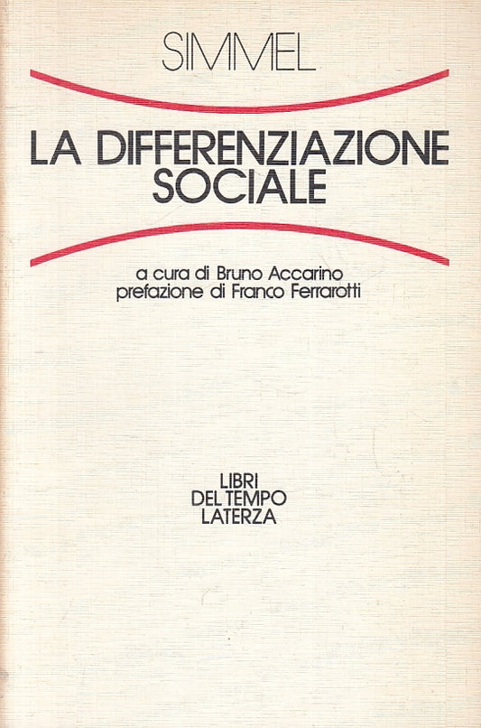 LS- LA DIFFERENZIAZIONE SOCIALE - SIMMEL- LATERZA- LIBRI TEMPO-- 1982- B- ZFS223