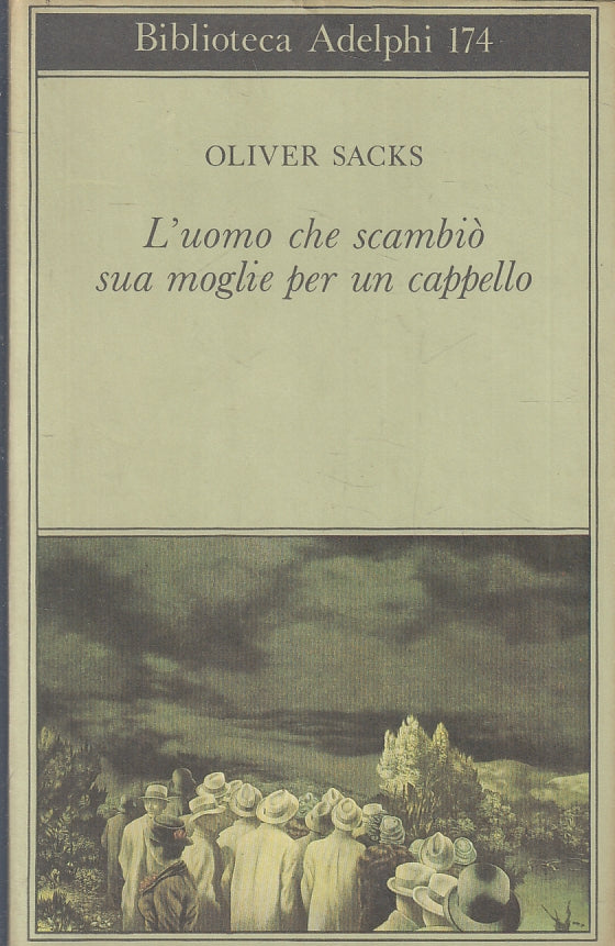 LN- L'UOMO CHE SCAMBIO' SUA MOGLIE PER UN CAPPELLO- SACKS- ADELPHI- 1986- B- XFS