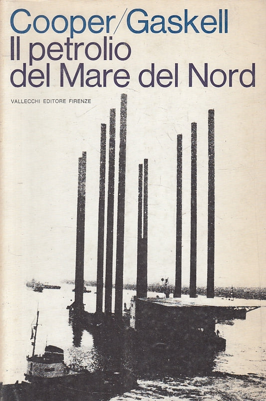 Il petrolio del mare del Nord- Cooper Gaskell - Vallecchi - 1968 - ZFS127