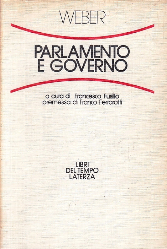 LS- PARLAMENTO E GOVERNO - WEBER - LATERZA - LIBRI DEL TEMPO -- 1982 - B- ZFS127