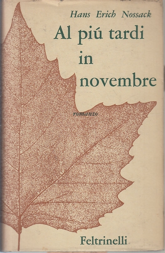 LN- AL PIU' TARDI IN NOVEMBRE- HANS ERICH NOSSACK- FELTRINELLI- 1960- CS- ZFS241