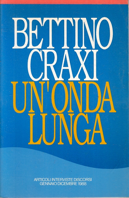 LS- UN'ONDA LUNGA ARTICOLI INTERVISTE DISCORSI- BETTINO CRAXI---- 2001- B-ZFS241