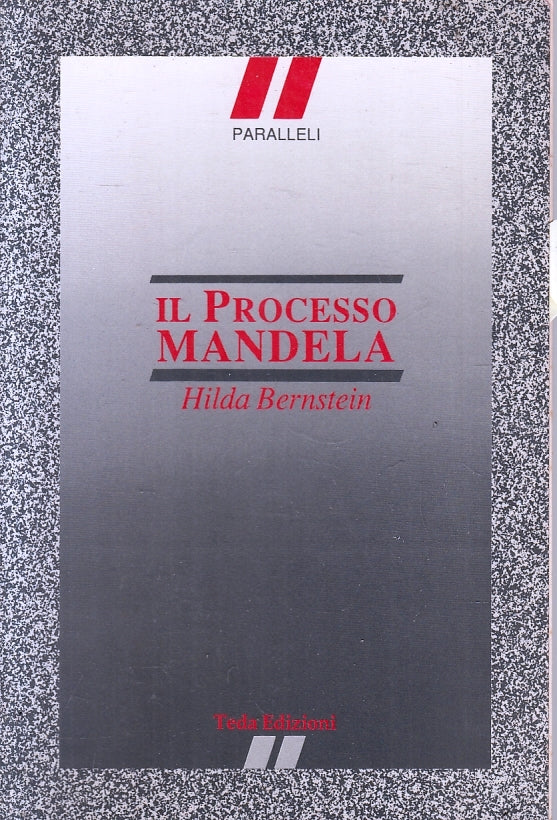 Il processo Mandela - Hilda Bernstein - Teda Paralleli - 1a ed. - ZFS241