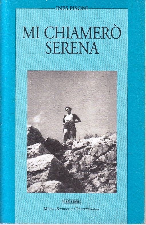 LN- MI CHIAMERO' SERENA - INES PISONI - MUSEO STORICO TRENTO --- 2000- B- ZFS241
