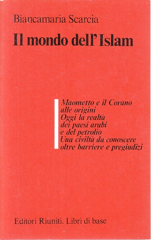 Il mondo dell'Islam Maometto e il Corano - Biancamaria Scarcia - Riuniti- ZFS241