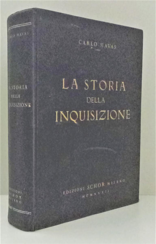 LS- LA STORIA DELL'INQUISIZIONE - CARLO HAVAS- EDIZIONI SCHOR--- 1932- C- ZFS587