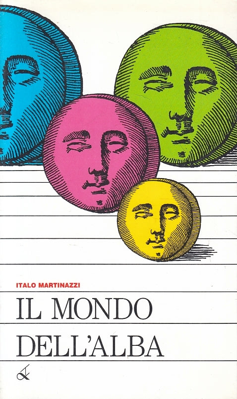 Il mondo dell'alba - Italo Martinazzi - Alfa Tape - 1a ed. - ZFS246