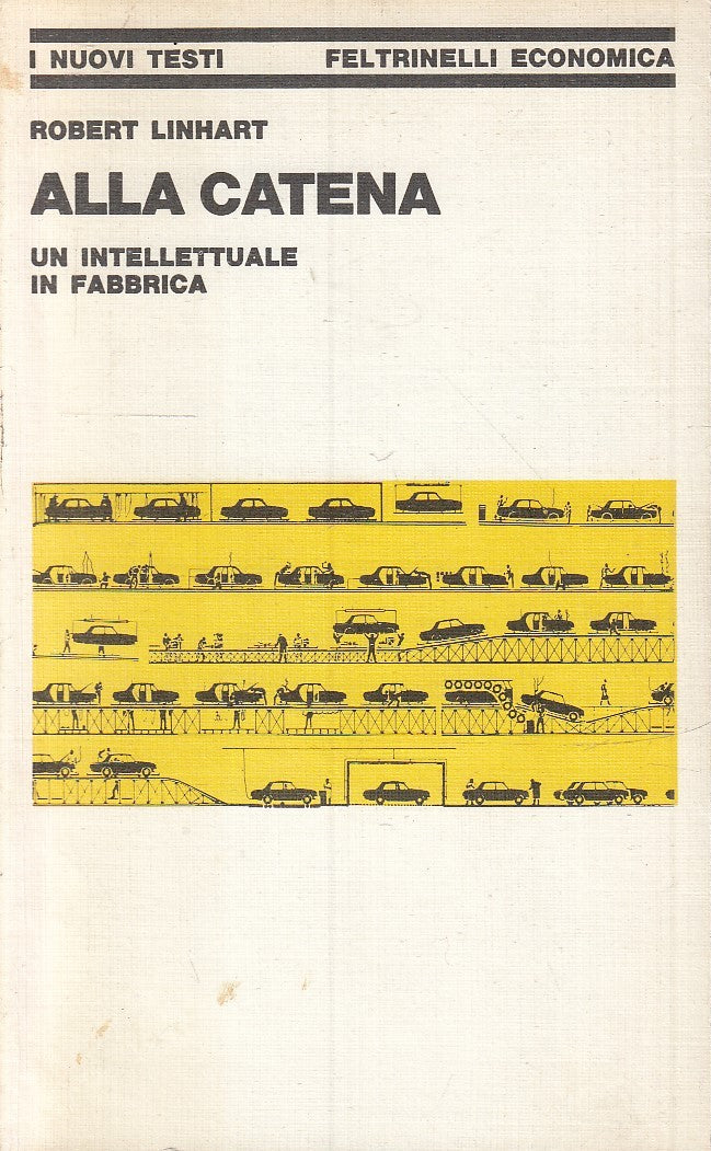 LS- ALLA CATENA - ROBERT LINHART - FELTRINELLI - I NUOVI TESTI -- 1979 - B- XFS5