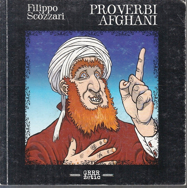 FV- PROVERBI AFGHANI - FILIPPO SCOZZARI - GRRRZETIC --- 2009 - B - VTX