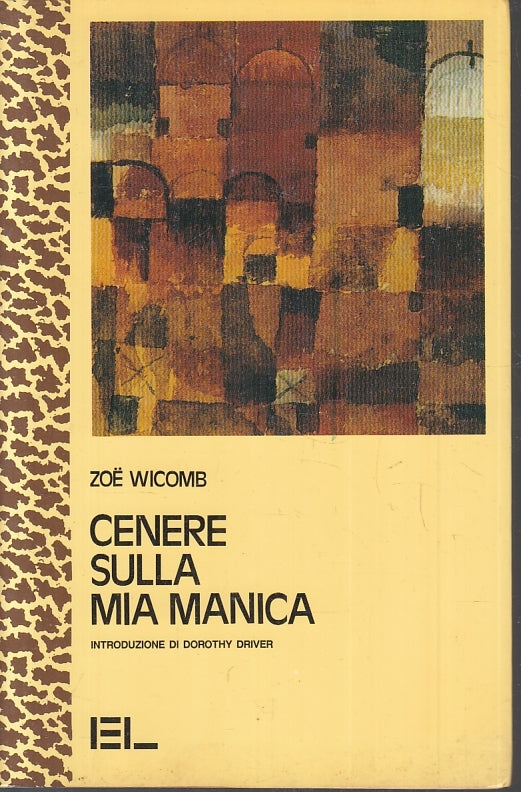 LN- CENERE SULLA MIA MANICA - ZOE WICOMB - EDIZIONI LAVORO --- 1987 - B - ZFS248