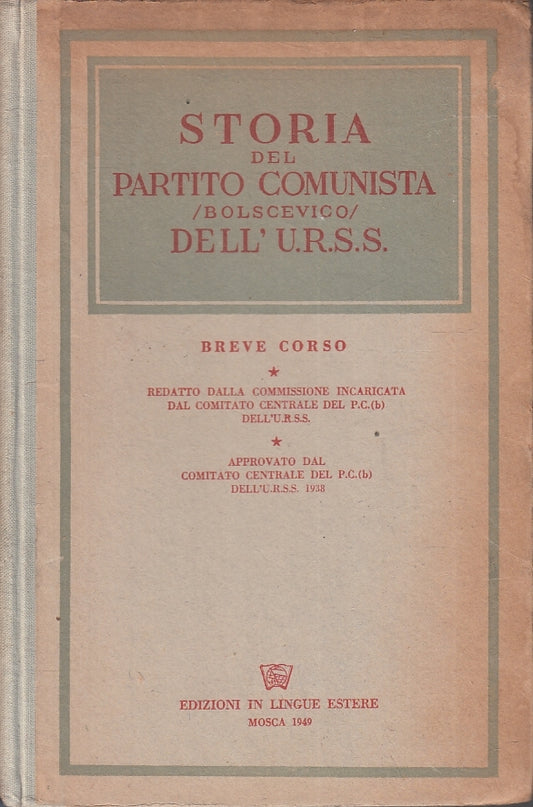 LS- STORIA DEL PARTITO COMUNISTA BOLSCEVICO DELL'URSS - 1949 - C- ZFS127