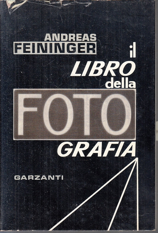 LZ- IL LIBRO DELLA FOTOGRAFIA - ANDREAS FEININGER - GARZANTI--- 1965- CS- ZFS127